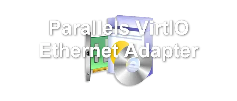 Parallels VirtIO Ethernet Adapter