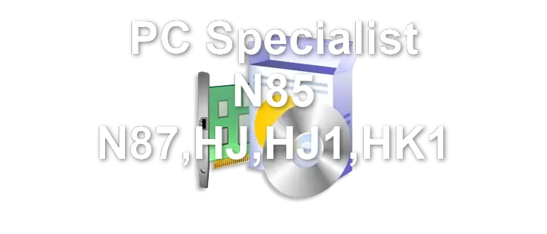 PC Specialist N85 N87,HJ,HJ1,HK1