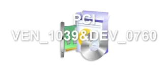 PCI VEN_1039&DEV_0760