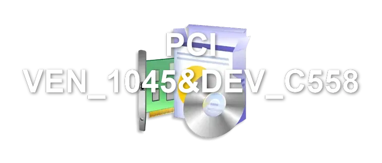 PCI VEN_1045&DEV_C558