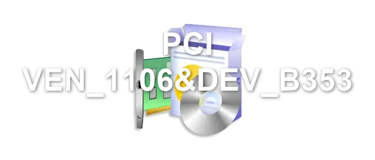 PCI VEN_1106&DEV_B353