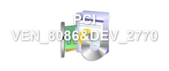 PCI VEN_8086&DEV_2770