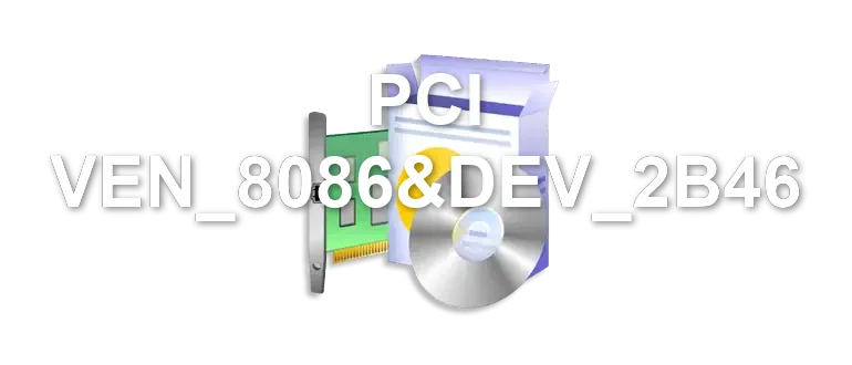 PCI VEN_8086&DEV_2B46