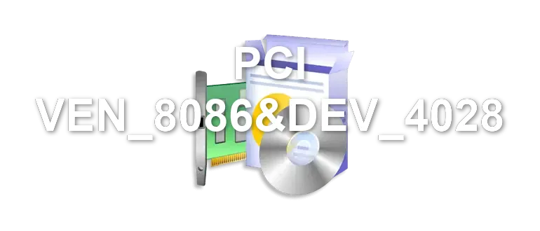 PCI VEN_8086&DEV_4028