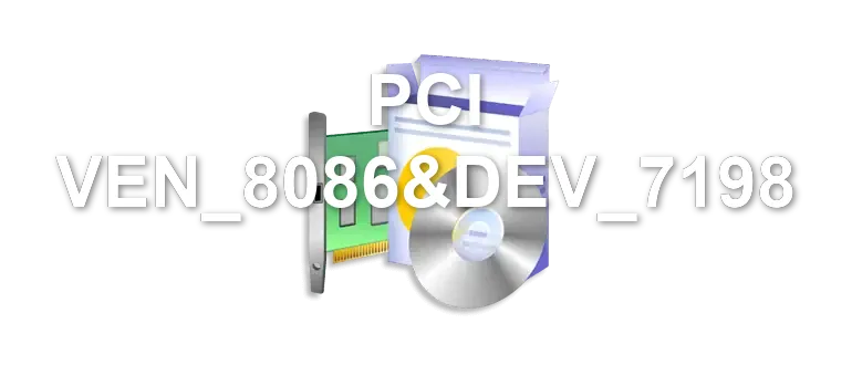 PCI VEN_8086&DEV_7198