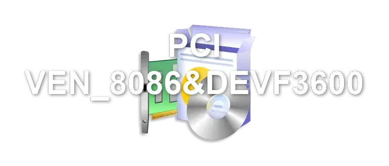 PCI VEN_8086&DEVF3600
