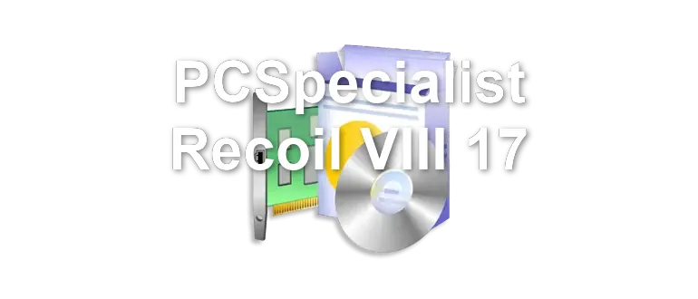 PCSpecialist Recoil VIII 17