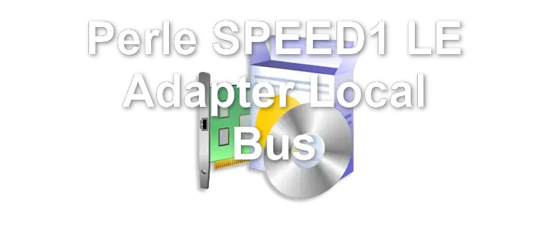 Perle SPEED1 LE Adapter Local Bus