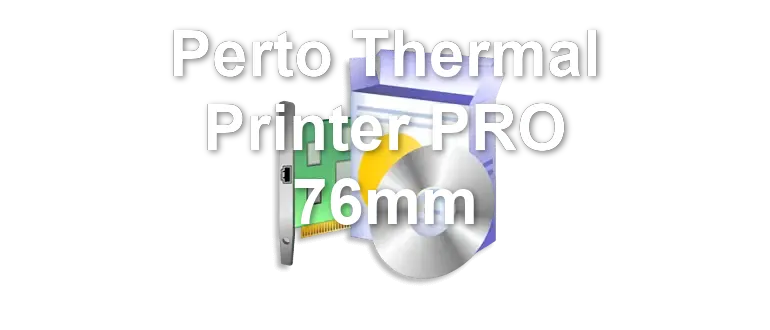 Perto Thermal Printer PRO 76mm