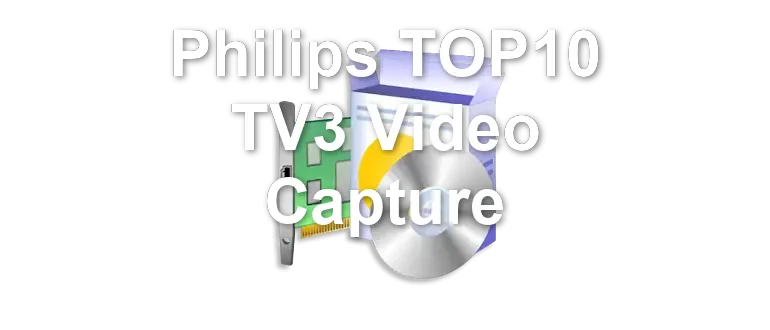 Philips TOP10 TV3 Video Capture