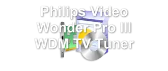 Philips Video Wonder Pro III WDM TV Tuner