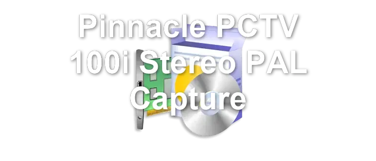 Pinnacle PCTV 100i Stereo PAL Capture