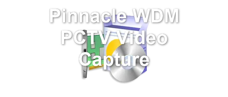 Pinnacle WDM PCTV Video Capture