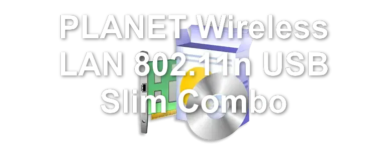 PLANET Wireless LAN 802.11n USB Slim Combo
