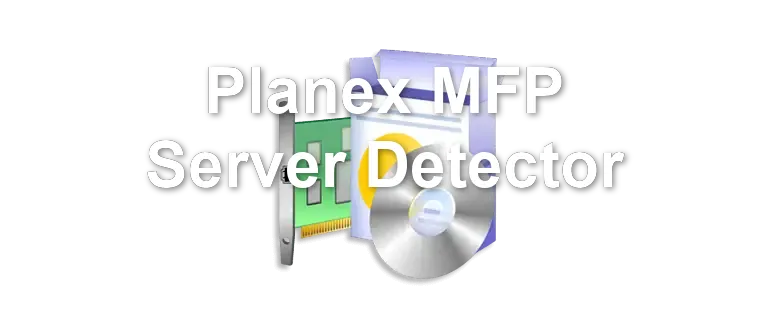 Planex MFP Server Detector