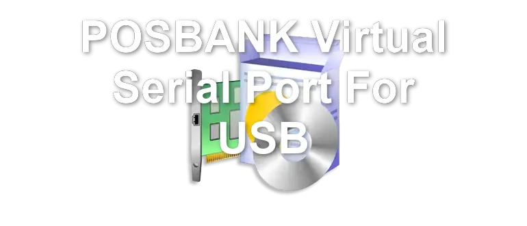 POSBANK Virtual Serial Port For USB