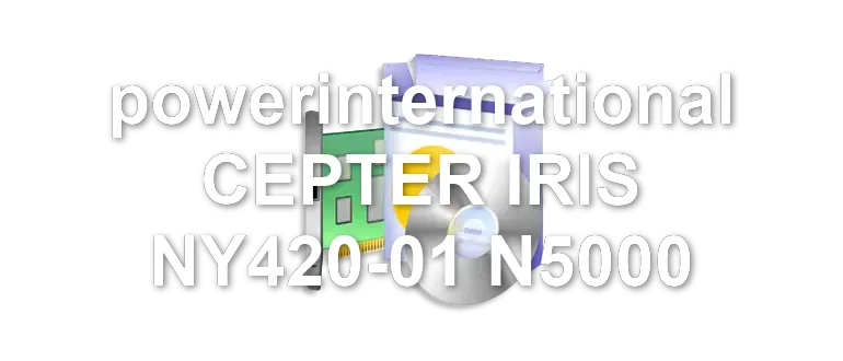 powerinternational CEPTER IRIS NY420-01 N5000
