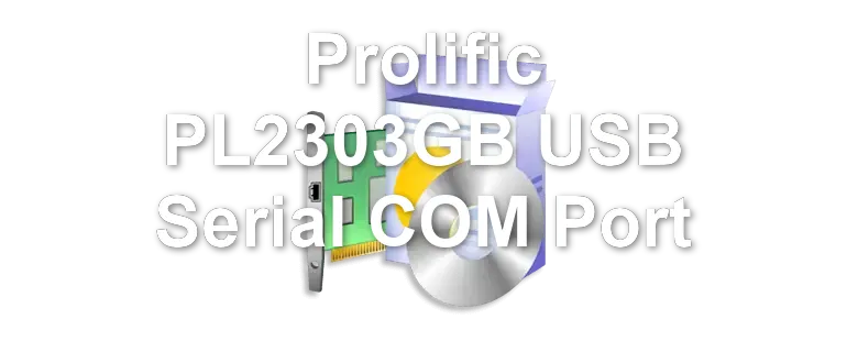 Prolific PL2303GB USB Serial COM Port