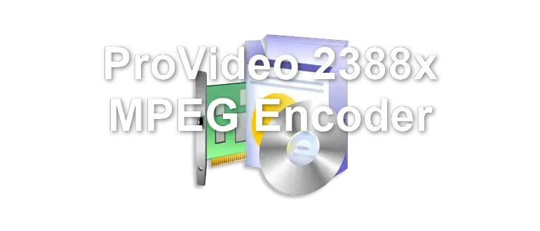 ProVideo 2388x MPEG Encoder