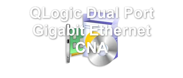 QLogic Dual Port Gigabit Ethernet CNA