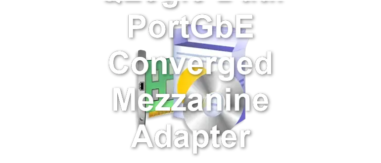 QLogic Dual PortGbE Converged Mezzanine Adapter