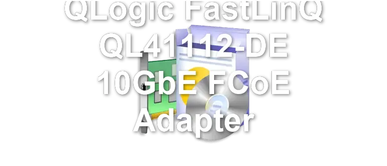 QLogic FastLinQ QL41112-DE 10GbE FCoE Adapter