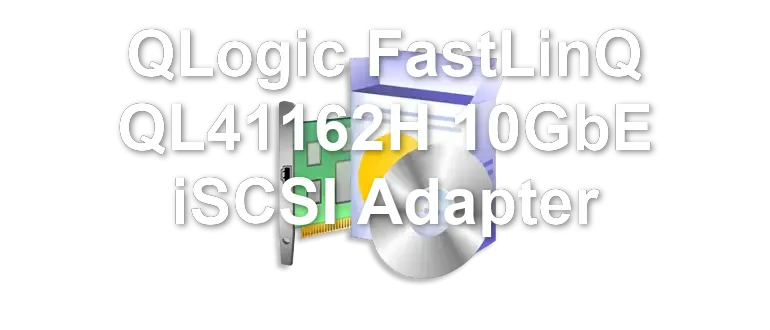 QLogic FastLinQ QL41162H 10GbE iSCSI Adapter
