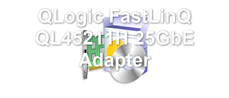 QLogic FastLinQ QL45211H 25GbE Adapter