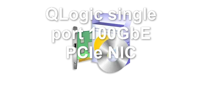 QLogic single port 100GbE PCIe NIC