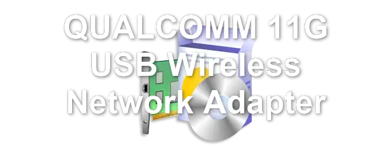 QUALCOMM 11G USB Wireless Network Adapter