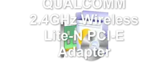 QUALCOMM 2.4GHz Wireless Lite-N PCI-E Adapter
