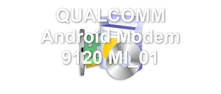 QUALCOMM Android Modem 9120 MI_01