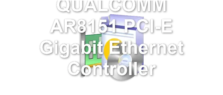 QUALCOMM AR8151 PCI-E Gigabit Ethernet Controller
