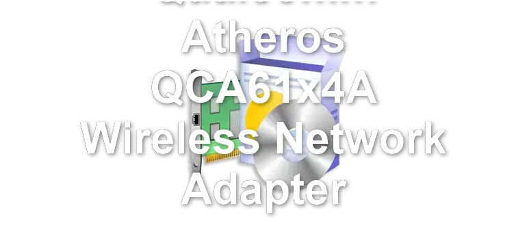 Qualcomm Atheros QCA61x4A Wireless Network Adapter