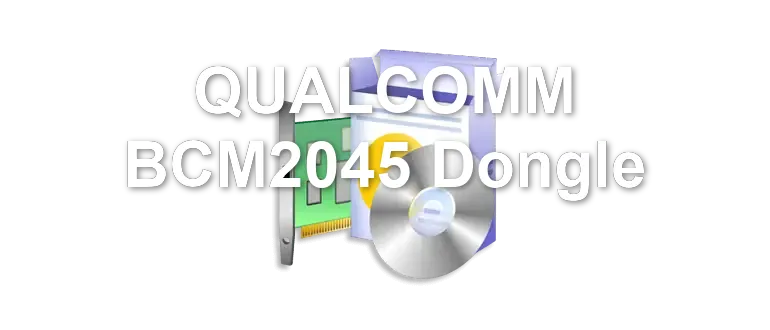 QUALCOMM BCM2045 Dongle