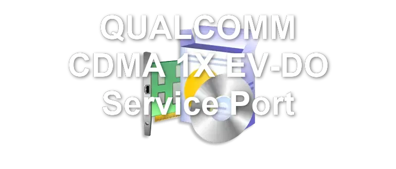 QUALCOMM CDMA 1X EV-DO Service Port