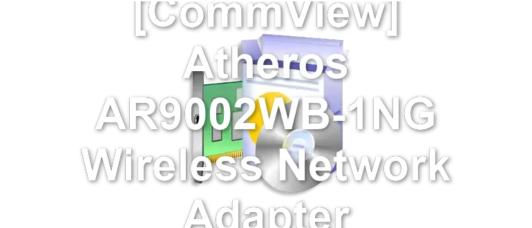 QUALCOMM [CommView] Atheros AR9002WB-1NG Wireless Network Adapter