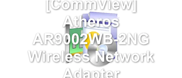 QUALCOMM [CommView] Atheros AR9002WB-2NG Wireless Network Adapter