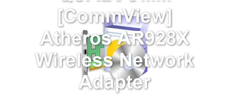 QUALCOMM [CommView] Atheros AR928X Wireless Network Adapter