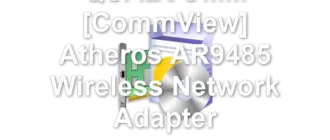 QUALCOMM [CommView] Atheros AR9485 Wireless Network Adapter