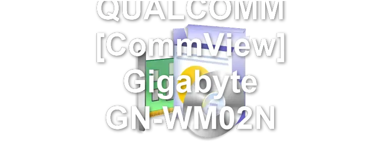 QUALCOMM [CommView] Gigabyte GN-WM02N