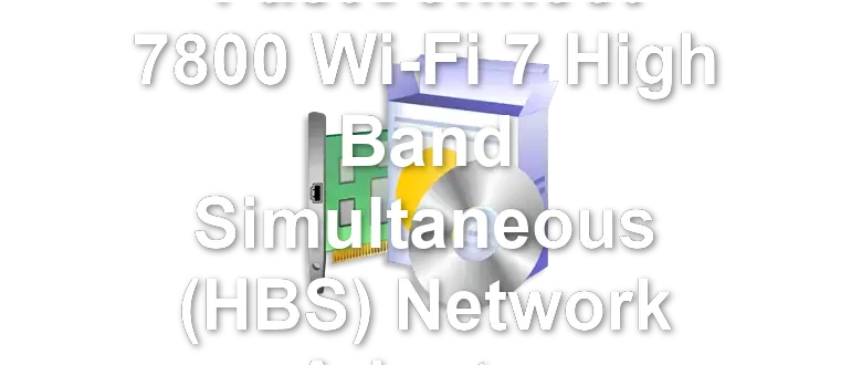 QUALCOMM FastConnect 7800 Wi-Fi 7 High Band Simultaneous (HBS) Network Adapter