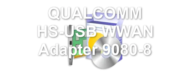 QUALCOMM HS-USB WWAN Adapter 9080-8