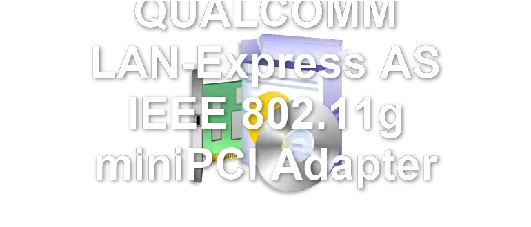 QUALCOMM LAN-Express AS IEEE 802.11g miniPCI Adapter