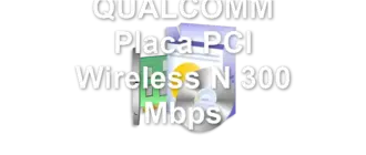 QUALCOMM Placa PCI Wireless N 300 Mbps