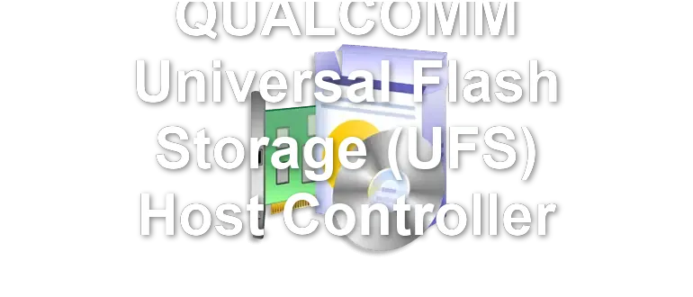 QUALCOMM Universal Flash Storage (UFS) Host Controller