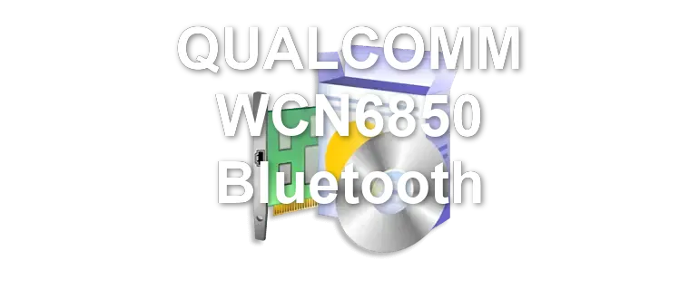 QUALCOMM WCN6850 Bluetooth
