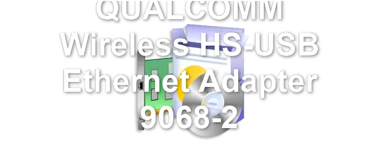QUALCOMM Wireless HS-USB Ethernet Adapter 9068-2