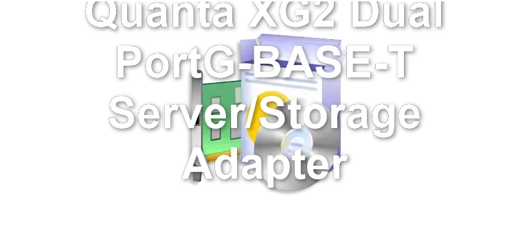 Quanta XG2 Dual PortG-BASE-T Server/Storage Adapter