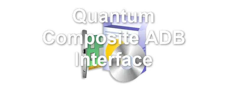 Quantum Composite ADB Interface